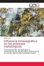 Influencia mineragrafica en los procesos metalurgicos