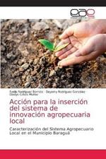 Accion para la insercion del sistema de innovacion agropecuaria local