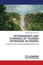Determinants and Dynamics of Tourism Patronage in Nigeria