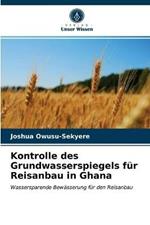 Kontrolle des Grundwasserspiegels fur Reisanbau in Ghana