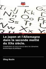 Le Japon et l'Allemagne dans la seconde moitie du XXe siecle.