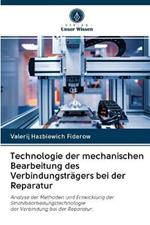 Technologie der mechanischen Bearbeitung des Verbindungstragers bei der Reparatur