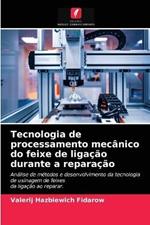 Tecnologia de processamento mecanico do feixe de ligacao durante a reparacao