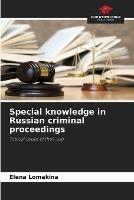 Special knowledge in Russian criminal proceedings