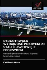 Dlugotrwala WydajnoSC Pokrycia Ze Stali Rusztowej Z Epoksydem