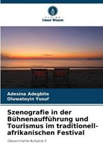 Szenografie in der Buhnenauffuhrung und Tourismus im traditionell-afrikanischen Festival