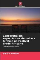 Cenografia em espectaculos de palco e turismo no Festival Trado-Africano