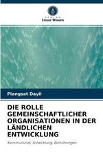 Die Rolle Gemeinschaftlicher Organisationen in Der Landlichen Entwicklung