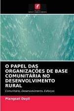 O Papel Das Organizacoes de Base Comunitaria No Desenvolvimento Rural