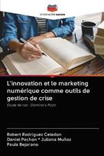 L'innovation et le marketing numerique comme outils de gestion de crise