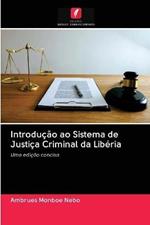 Introducao ao Sistema de Justica Criminal da Liberia