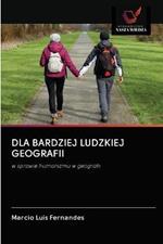 Dla Bardziej Ludzkiej Geografii