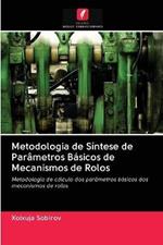 Metodologia de Sintese de Parametros Basicos de Mecanismos de Rolos