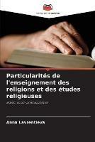 Particularites de l'enseignement des religions et des etudes religieuses