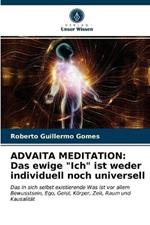 Advaita Meditation: Das ewige Ich ist weder individuell noch universell