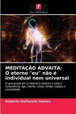 Meditacao Advaita: O eterno eu nao e individual nem universal