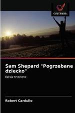 Sam Shepard Pogrzebane dziecko