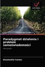 Paradygmat dzialania i problem samoswiadomosci