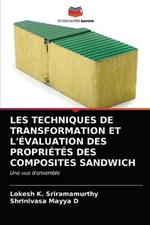 Les Techniques de Transformation Et l'Evaluation Des Proprietes Des Composites Sandwich