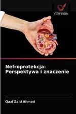 Nefroprotekcja: Perspektywa i znaczenie