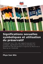 Significations sexuelles symboliques et utilisation du preservatif