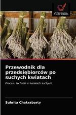 Przewodnik dla przedsiebiorcow po suchych kwiatach