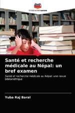 Sante et recherche medicale au Nepal: un bref examen