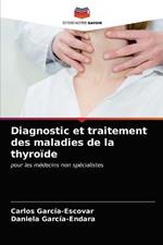 Diagnostic et traitement des maladies de la thyroide