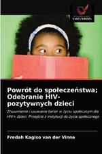 Powrot do spoleczenstwa; Odebranie HIV-pozytywnych dzieci