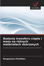 Badania transferu ciepla i masy na r?znych materialach sk?rzanych