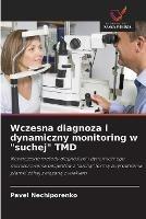 Wczesna diagnoza i dynamiczny monitoring w suchej TMD