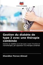 Gestion du diabete de type 2 avec une therapie combinee