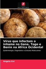 Virus que infectam o inhame no Gana, Togo e Benin na Africa Ocidental