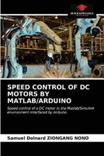 Speed Control of DC Motors by Matlab/Arduino