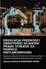 Regulacja PrEdkoSci Obrotowej Silnikow PrAdu Stalego Za PomocA Matlab/Arduino