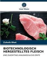 Biotechnologisch Hergestelltes Fleisch