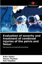 Evaluation of severity and treatment of combined injuries of the pelvis and femur