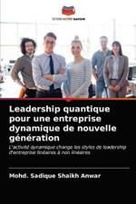 Leadership quantique pour une entreprise dynamique de nouvelle generation