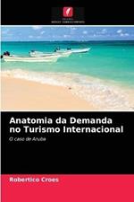 Anatomia da Demanda no Turismo Internacional