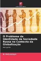 O Problema da Identidade da Sociedade Russa no Contexto da Globalizacao