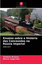 Ensaios sobre a Historia das Concessoes na Russia Imperial