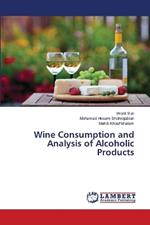 Wine Consumption and Analysis of Alcoholic Products