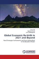 Global Economic Re-birth in 2021 and Beyond