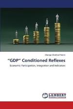 GDP Conditioned Reflexes