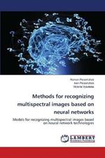 Methods for recognizing multispectral images based on neural networks