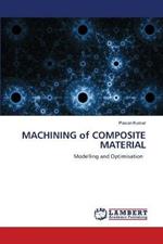 MACHINING of COMPOSITE MATERIAL