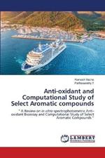 Anti-oxidant and Computational Study of Select Aromatic compounds
