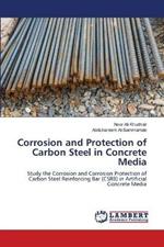 Corrosion and Protection of Carbon Steel in Concrete Media