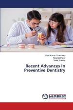 Recent Advances In Preventive Dentistry