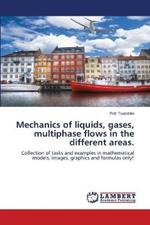 Mechanics of liquids, gases, multiphase flows in the different areas.